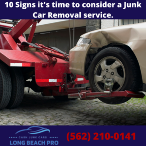 10 Signs it's time to consider a Junk Car Removal service.