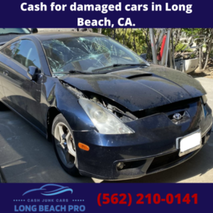 Cash for damaged cars in Long Beach, CA.