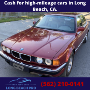 Cash for high-mileage cars in Long Beach, CA.
