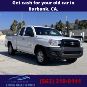 Get cash for your old car in Burbank, CA.
