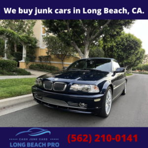 We buy junk cars in Long Beach, CA