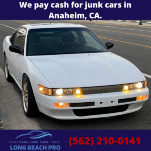 We pay cash for junk cars in Anaheim, CA.